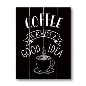 Coffee is Always a Good Idea Pallet Art Print